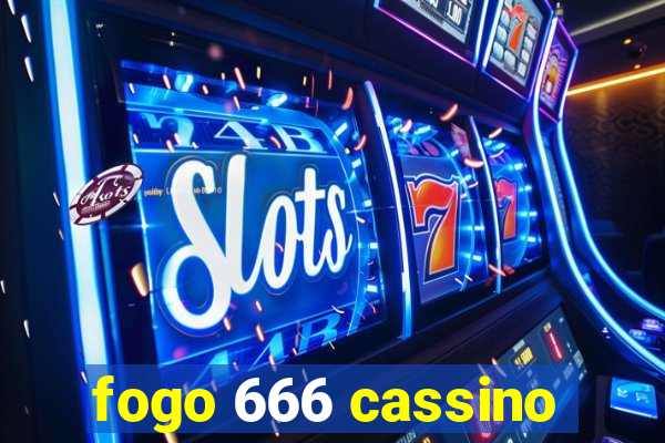 fogo 666 cassino